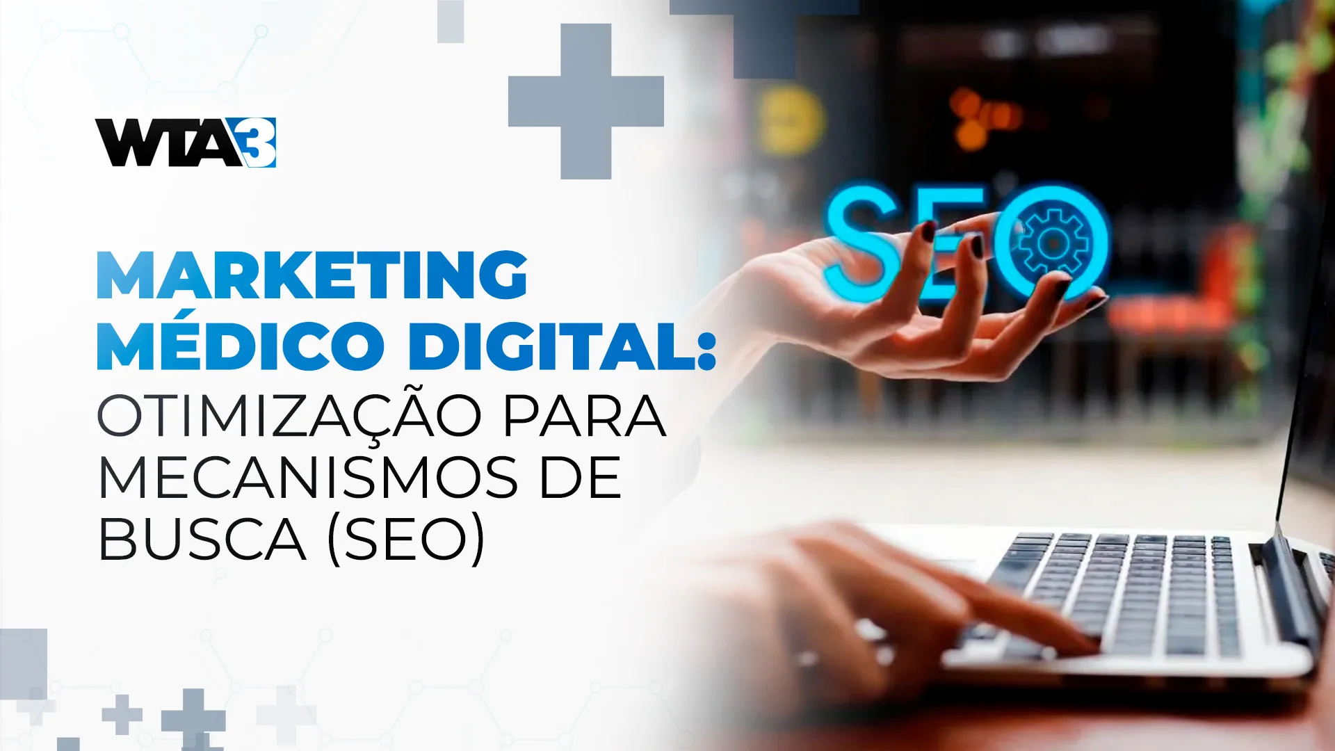 Marketing médico digital: otimização para mecanismos de busca (SEO)