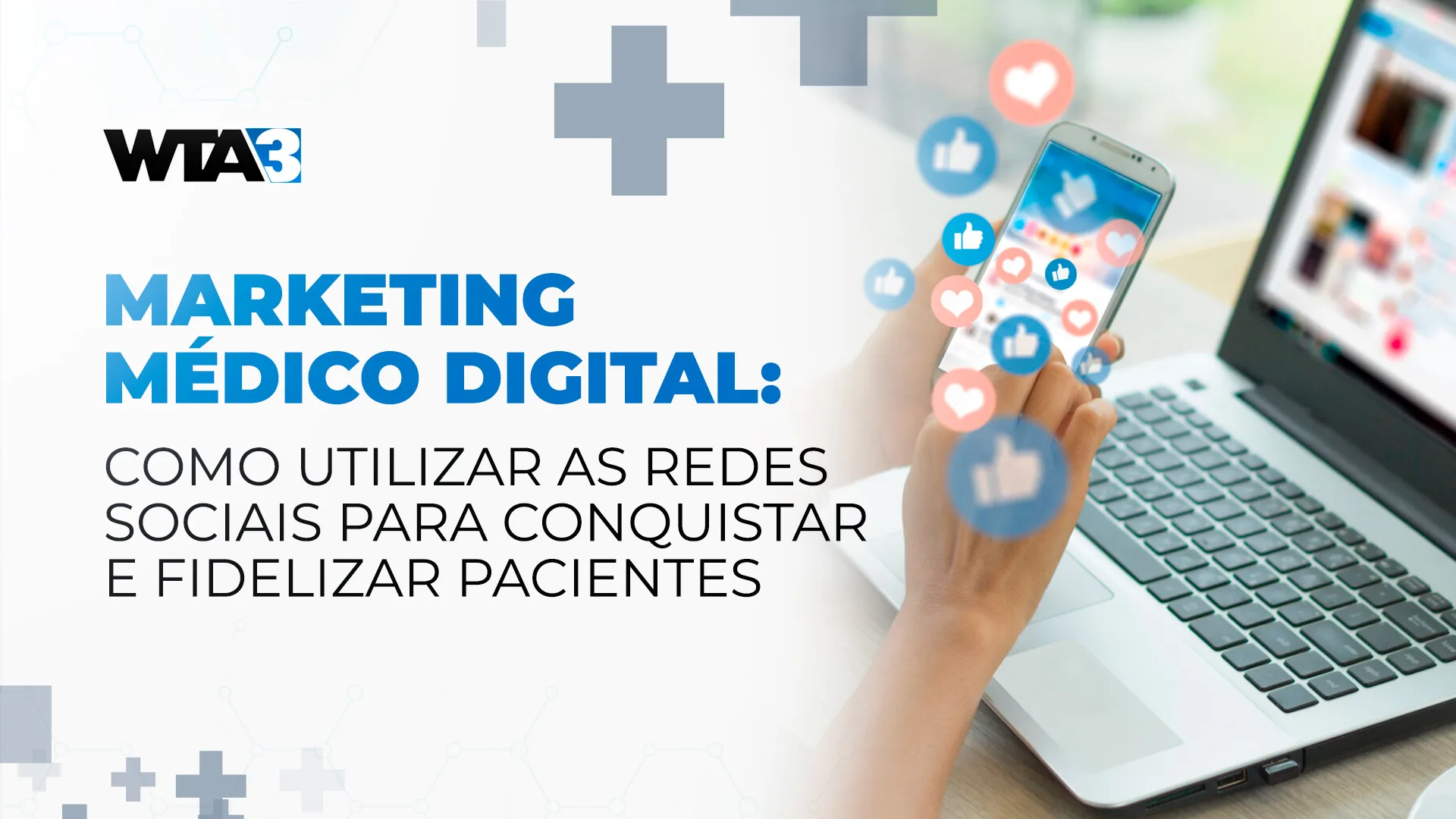 Marketing médico digital: como utilizar as redes sociais para conquistar e fidelizar pacientes